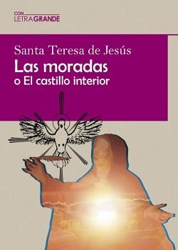 LAS MORADAS O EL CASTILLO INTERIOR (EDICI�N EN LETRA GRANDE)