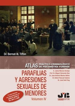 ATLAS PRCTICO-CRIMINOLGICO DE PSICOMETRA FORENSE (VOLUMEN IV: PARAFILIAS Y AGRESIONES SEXUALES DE MENORES)