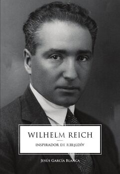 WILHELM REICH, INSPIRADOR DE REBELD�A, EDICI�N INTERNACIONAL