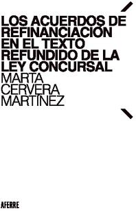 LOS ACUERDOS DE REFINANCIACI�N EN EL TEXTO REFUNDIDO DE LA LEY CONCURSAL