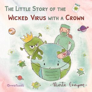 THE LITTLE STORY OF THE WICKED VIRUS WITH A CROWN