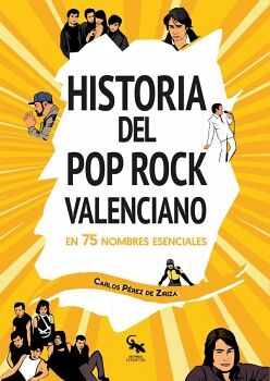 HISTORIA DEL POP ROCK VALENCIANO EN 75 NOMBRES ESENCIALES