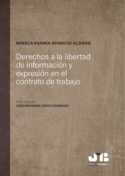 DERECHOS A LA LIBERTAD DE INFORMACIN Y EXPRESIN EN EL CONTRATO DE TRABAJO