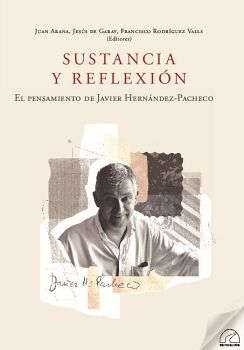 SUSTANCIA Y REFLEXI�N. EL PENSAMIENTO DE JAVIER HERN�NDEZ-PACHECO