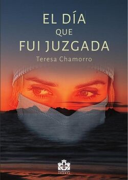 EL D�A QUE FUI JUZGADA
