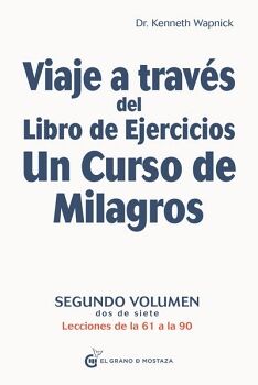 VIAJE A TRAV�S DEL LIBRO DE EJERCICIOS DE UN CURSO DE MILAGROS (2)