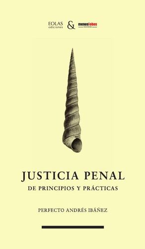 JUSTICIA PENAL. DE PRINCIPIOS Y PRCTICAS