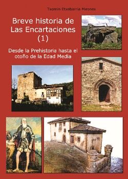 HISTORIA DE LAS ENCARTACIONES (1). DESDE LA PREHISTORIA HASTA EL OTO�O DE LA EDAD MEDIA