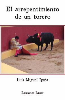 EL ARREPENTIMIENTO DE UN TORERO