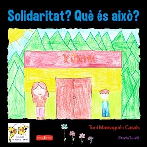 SOLIDARITAT? QU� �S AIX�?