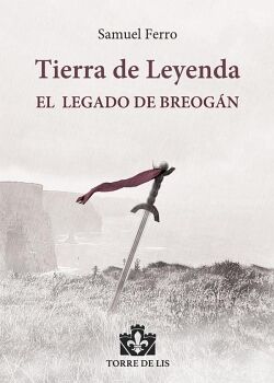TIERRA DE LEYENDA I: EL LEGADO DE BREOGN