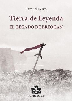 TIERRA DE LEYENDA I: EL LEGADO DE BREOGN