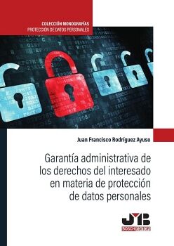 GARANTA ADMINISTRATIVA DE LOS DERECHOS DEL INTERESADO EN MATERIA DE PROTECCIN DE DATOS PERSONALES