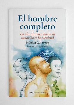 EL HOMBRE COMPLETO: LA V�A T�NTRICA HACIA LA SANACI�N Y LA PLENITUD