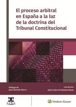 EL PROCESO ARBITRAL EN ESPAA A LA LUZ DE LA DOCTRINA DEL TRIBUNAL CONSTITUCIONAL