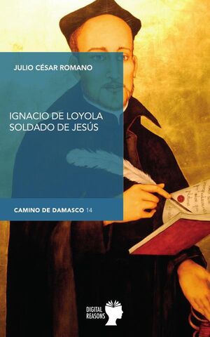 IGNACIO DE LOYOLA, SOLDADO DE JES�S