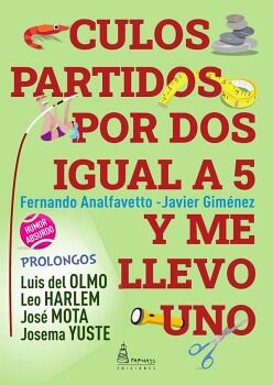 CULOS PARTIDOS POR DOS IGUAL A 5 Y ME LLEVO UNO