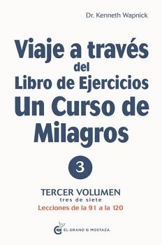 VIAJE A TRAVS DEL LIBRO DE EJERCICIOS DE UN CURSO DE MILAGROS (3)