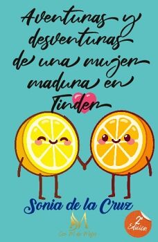 AVENTURAS Y DESVENTURAS DE UNA MUJER MADURA EN TINDER 2� EDICI�N