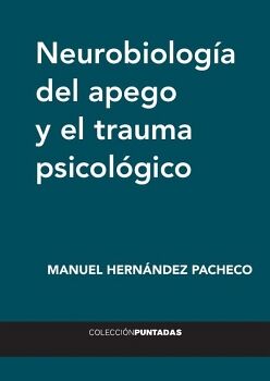 NEUROBIOLOGA DEL APEGO Y EL TRAUMA PSICOLGICO