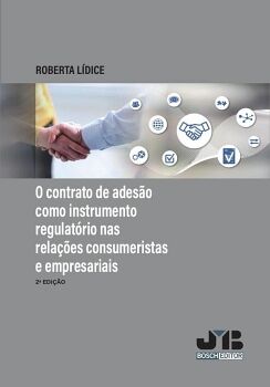 O CONTRATO DE ADESO COMO INSTRUMENTO REGULATRIO NAS RELACES CONSUMERISTAS E EMPRESARIAIS