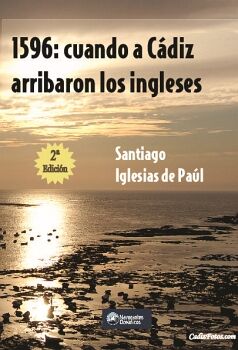 1596: CUANDO A C�DIZ ARRIBARON LOS INGLESES