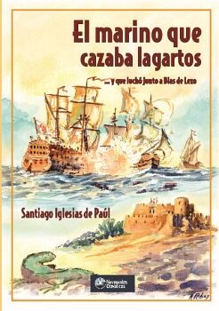 EL MARINO QUE CAZABA LAGARTOS... Y LUCH� JUNTO A BLAS DE LEZO
