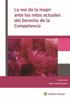 LA VOZ DE LA MUJER ANTE LOS RETOS ACTUALES DEL DERECHO DE LA COMPETENCIA