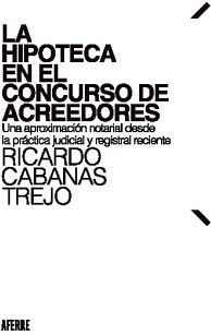 LA HIPOTECA EN EL CONCURSO DE ACREEDORES