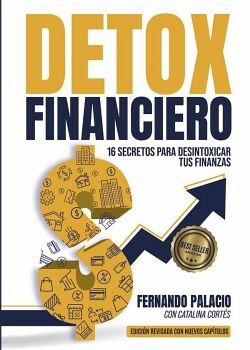 DETOX FINANCIERO: 16 SECRETOS PARA DESINTOXICAR TUS FINANZAS