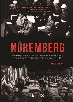 NREMBERG BREVE REPASO A LA JUSTICIA INTERNACIONAL PENAL Y A SUS ERRORES EN LOS PROCESOS DE 1945 Y 1946