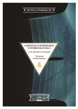 CAMPANAS SUBTERRNEAS / SUBTERRANEAN BELLS, LUIS ARTURO GUICHARD