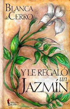 Y LE REGAL� UN JAZM�N