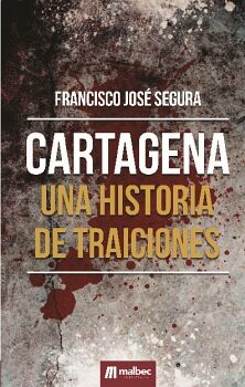 CARTAGENA UNA HISTORIA DE TRAICIONES