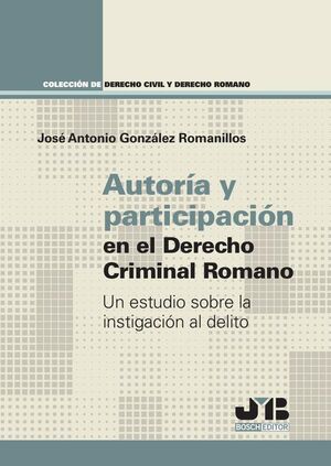 AUTOR�A Y PARTICIPACI�N EN EL DERECHO CRIMINAL ROMANO