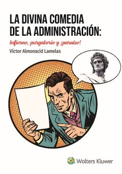 LA DIVINA COMEDIA DE LA ADMINISTRACI�N: INFIERNO, PURGATORIO Y �PARA�SO!