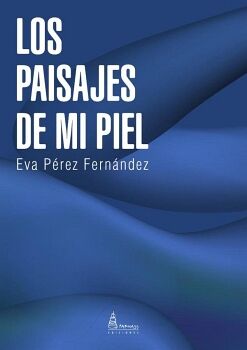 LOS PAISAJES DE MI PIEL