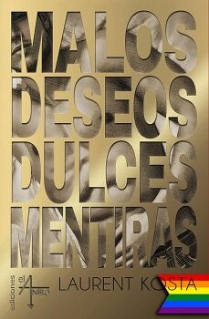 MALOS DESEOS, DULCES MENTIRAS