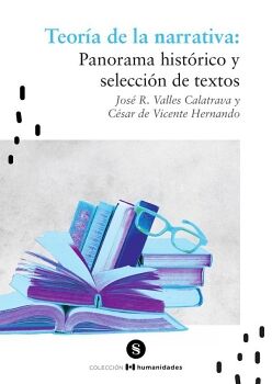 TEOR�A DE LA NARRATIVA: PANORAMA HIST�RICO Y SELECCI�N DE TEXTOS