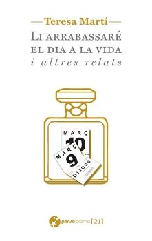 LI ARRABASSAR� EL DIA A LA VIDA I ALTRES RELATS