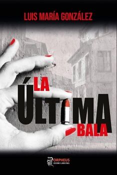 LA �LTIMA BALA (2� EDICI�N)