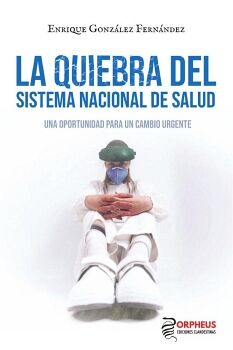 LA QUIEBRA DEL SISTEMA NACIONAL DE SALUD