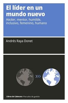 EL L�DER EN UN MUNDO NUEVO: HACKER, MENTOR, HUMILDE, INCLUSIVO, FEMENINO, HUMANO