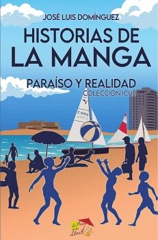 HISTORIAS DE LA MANGA, PARA�SO Y REALIDAD