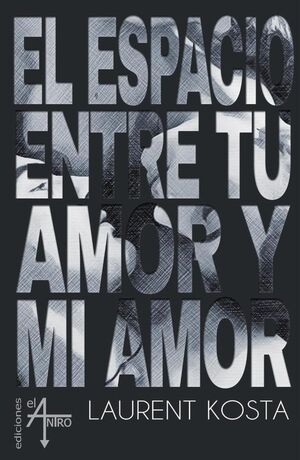 EL ESPACIO ENTRE TU AMOR Y MI AMOR