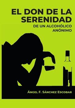 EL DON DE LA SERENIDAD DE UN ALCOH�LICO AN�NIMO