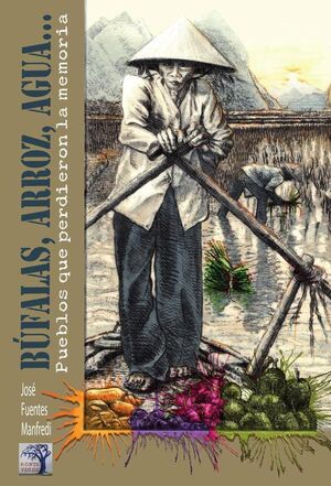 B�FALAS, ARROZ, AGUA... PUEBLOS QUE PERDIERON LA MEMORIA