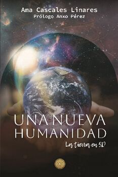 UNA NUEVA HUMANIDAD LA TIERRA EN 5D