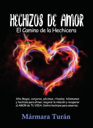 HECHIZOS DE AMOR. EL CAMINO DE LA HECHICERA