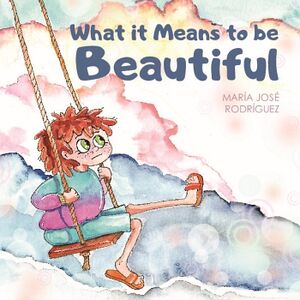 WHAT IT MEANS TO BE BEAUTIFUL
